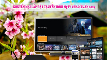 Khuyến mại lắp đặt truyền hình MyTV chào xuân 2019