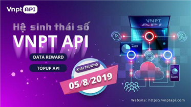 TẬP ĐOÀN BƯU CHÍNH VIỄN THÔNG RA MẮT NỀN TẢNG VNPT API