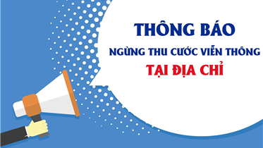 VNPT TẠI HÀ NỘI THÔNG BÁO NGỪNG THU CƯỚC VIỄN THÔNG TẠI ĐỊA CHỈ