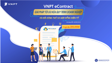 VNPT ECONTRACT - GIẢI PHÁP HỢP ĐỒNG ĐIỆN TỬ HIỆN ĐẠI, ƯU ĐÃI DÙNG THỬ 50 HỢP ĐỒNG MIỄN PHÍ