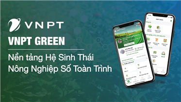VNPT GREEN HƯỚNG TỚI MỤC TIÊU TRỞ THÀNH NỀN TẢNG NÔNG NGHIỆP SỐ QUỐC GIA